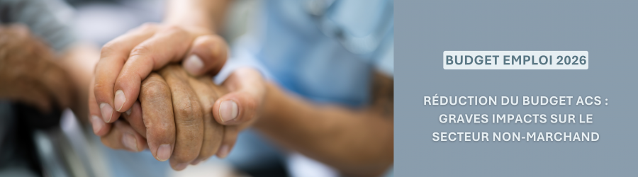 Réduction du budget ACS : Graves impacts sur le secteur non-marchand